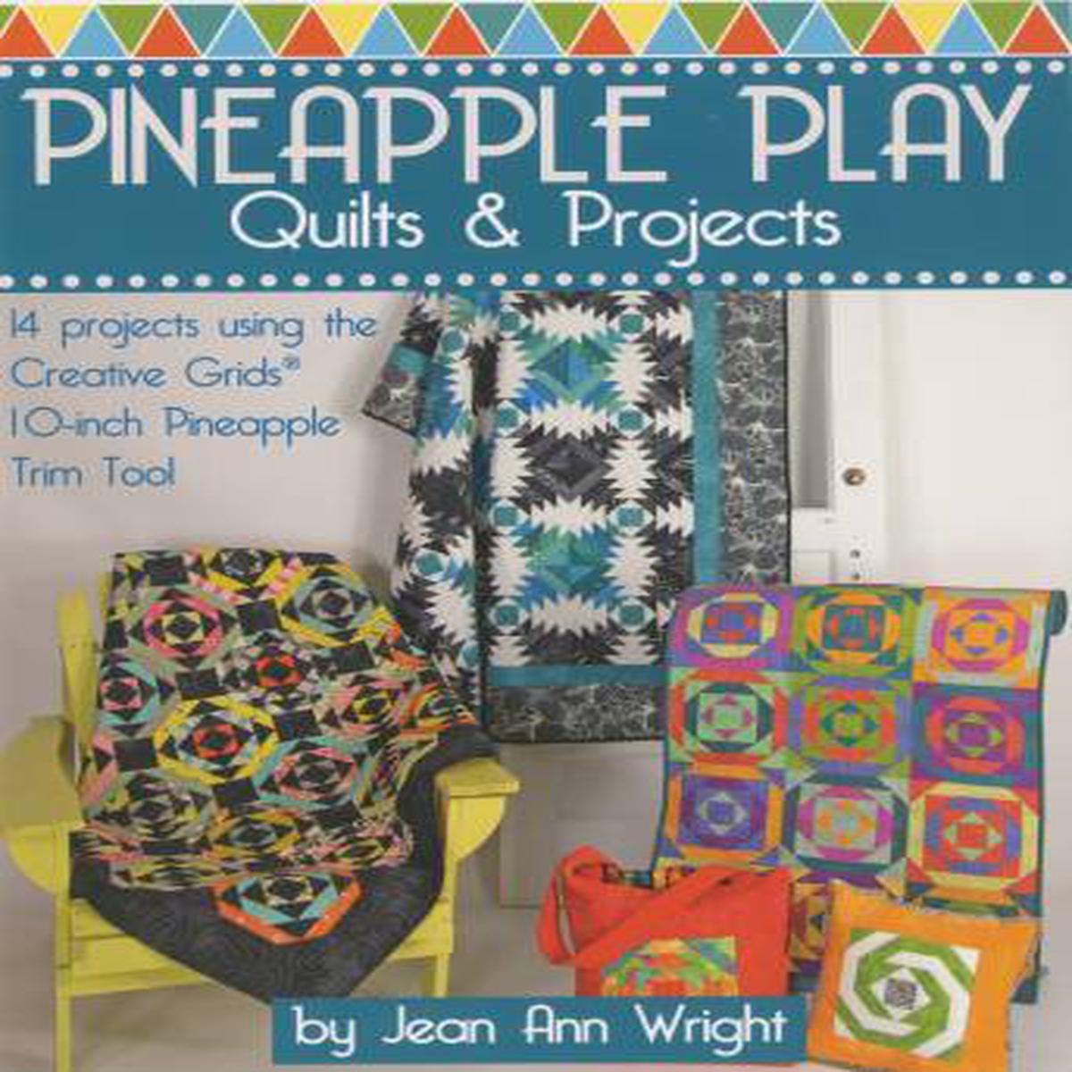 PATTERN BOOK, Pineapple Play Quilts & Projects