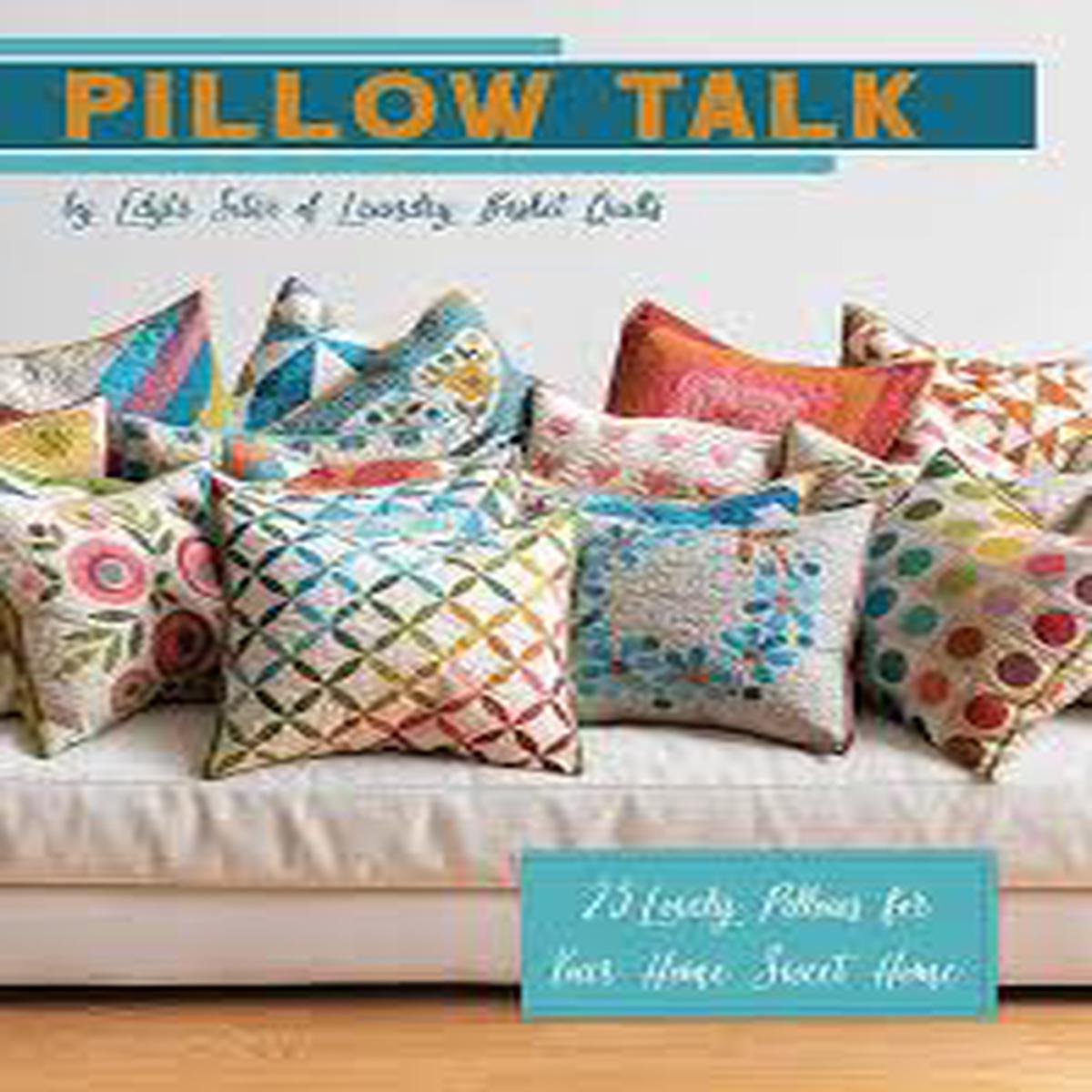 PATTERN BOOK , Pillow Talk by Edyta Sitar of Laundry Basket Quilts