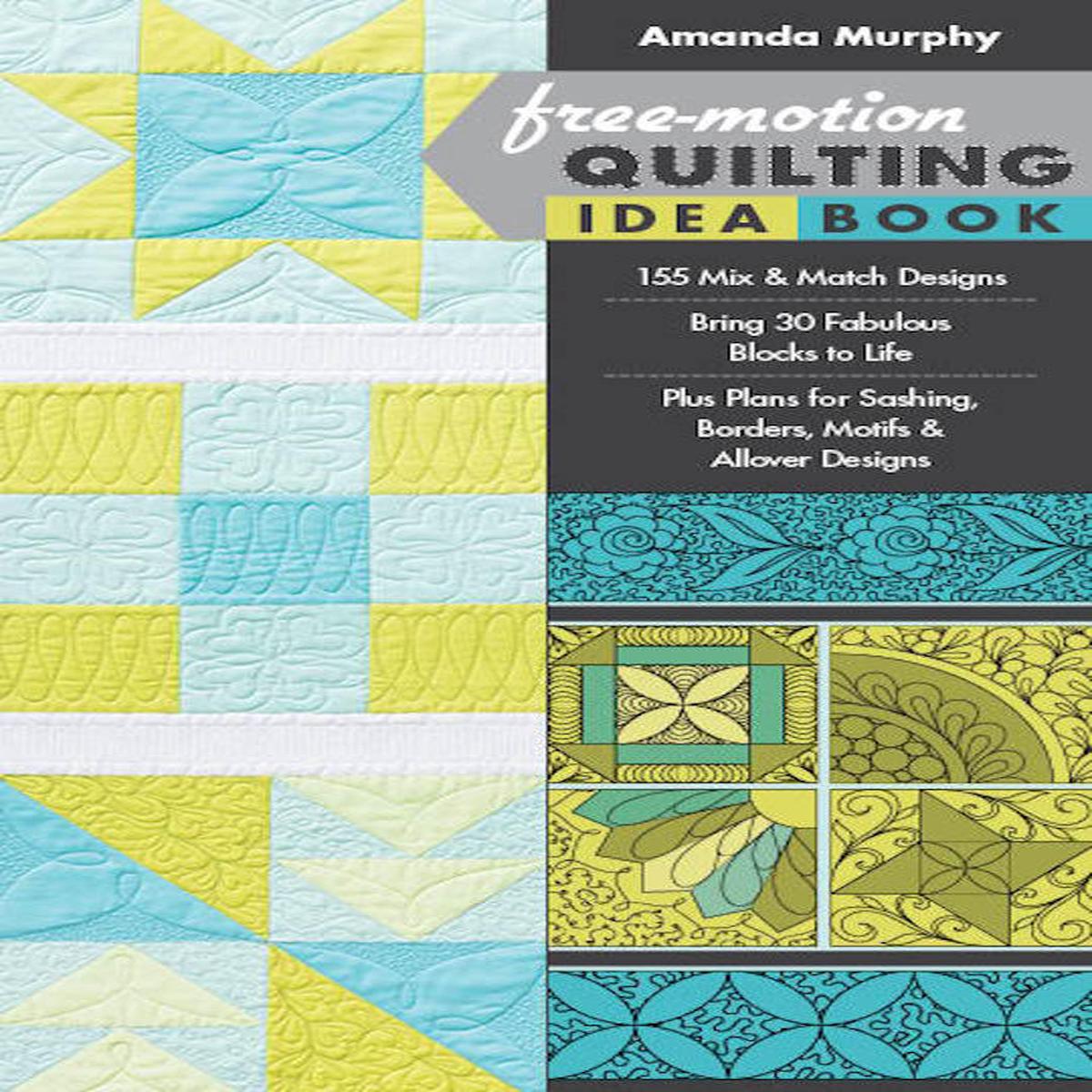 Amanda Murphy - Free Motion Quilting Idea Book