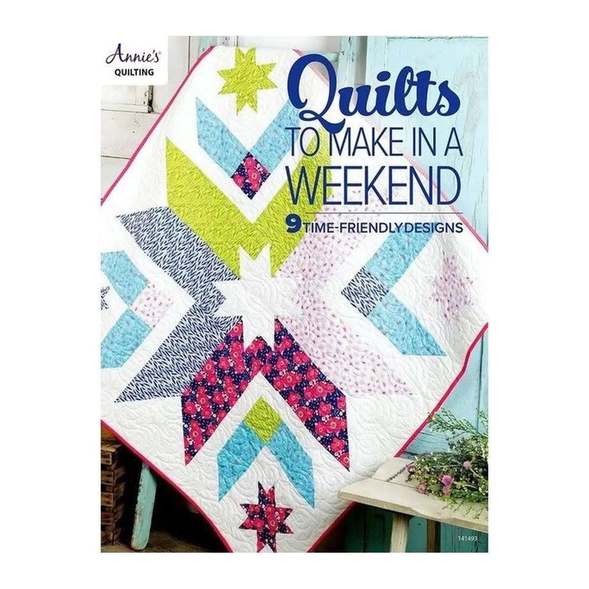 Quilt Patterns: Quilts to Make in a Weekend
