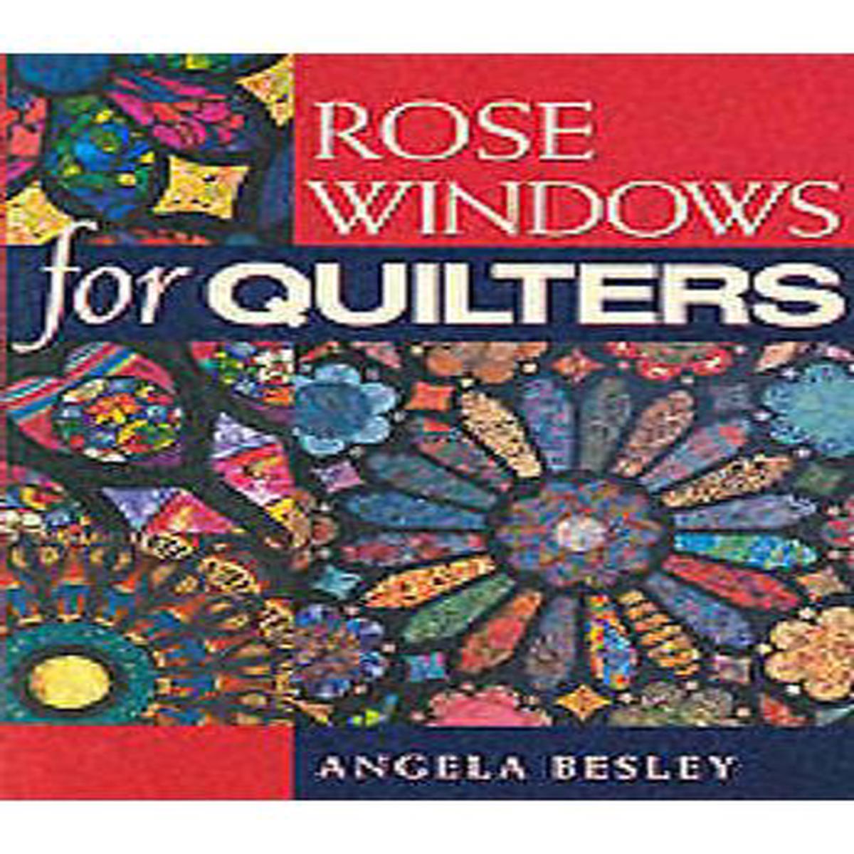 Rose Windows for Quilters