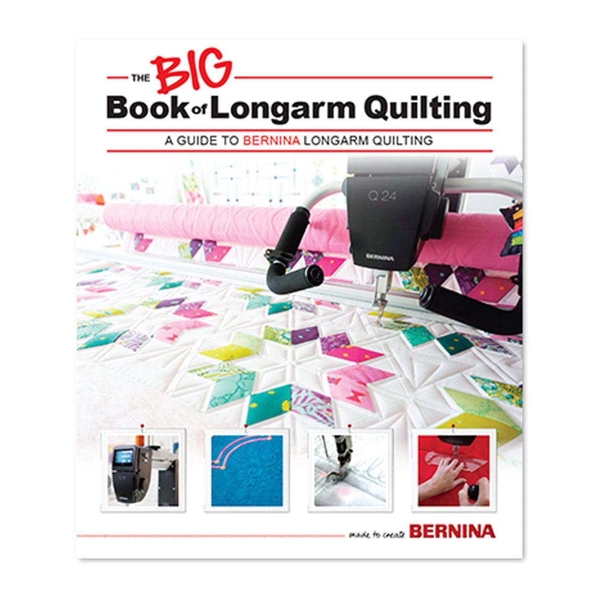 BERNINA CANADA - BIG BOOK OF LONGARM QUILTING